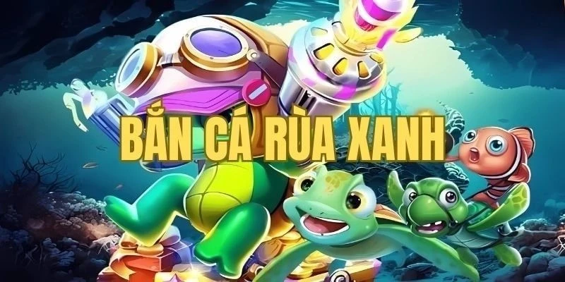 Trải nghiệm phiên bản Rùa Xanh đỉnh cao nhất