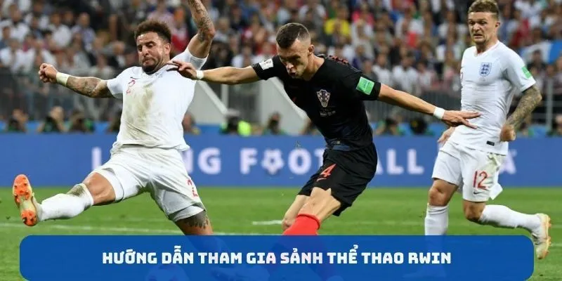 Hướng dẫn cách thức tham gia trải nghiệm thể thao tại RWIN